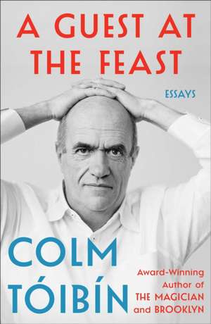 A Guest at the Feast de Colm Toibin