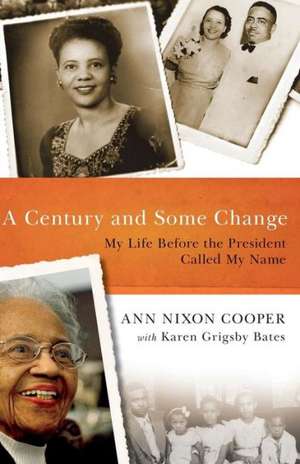 Century and Some Change de Ann Nixon Cooper