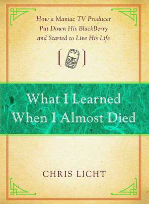 What I Learned When I Almost Died de Chris Licht