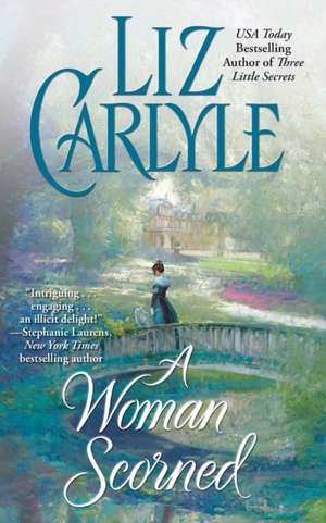 A Woman Scorned: Worlds on Fire de Liz Carlyle