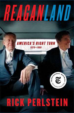 Reaganland: America's Right Turn 1976-1980 de Rick Perlstein