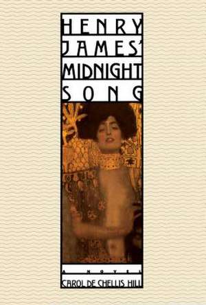 Henry James' Midnight Song de Carol Dechellis Hill