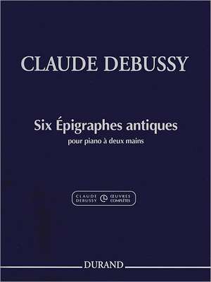 Claude Debussy - Six Epigraphes Antiques de Claude Debussy