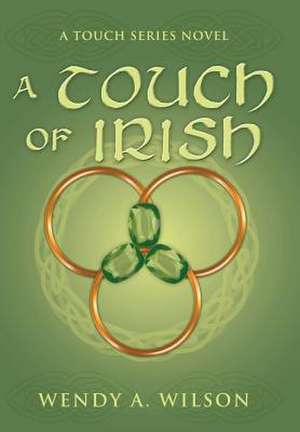 A Touch of Irish de Wendy A. Wilson