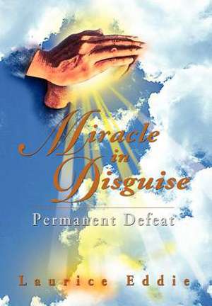 Miracle in Disguise de Laurice Eddie