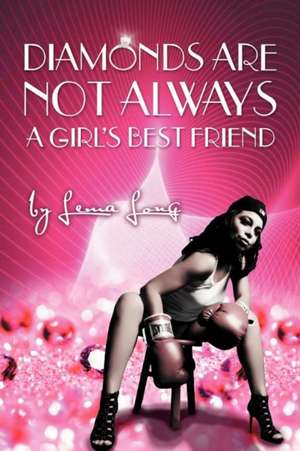 Diamonds Are Not Always a Girl's Best Friend de Elema Long