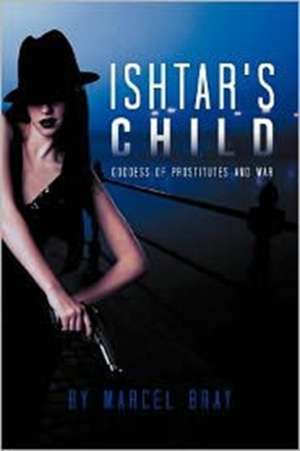 Ishtar's Child de Marcel Bray