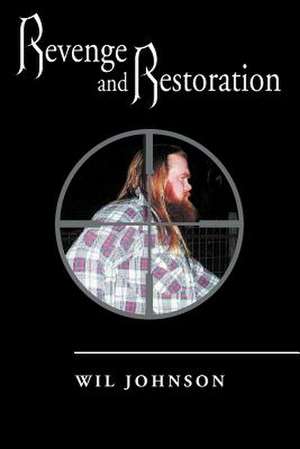 Revenge and Restoration de Wil Johnson