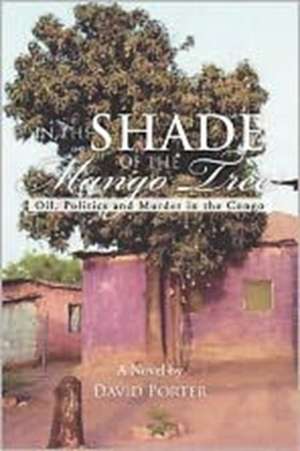 In the Shade of the Mango Tree de David Porter