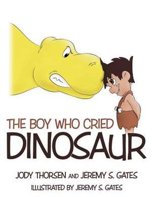 The Boy Who Cried Dinosaur de Jody Thorsen