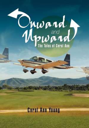 Onward and Upward de Carol Ann Young