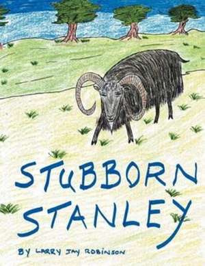 Stubborn Stanley de Larry Jay Robinson