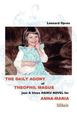 The Daily Agony of Theophil Magus de Leonard Oprea