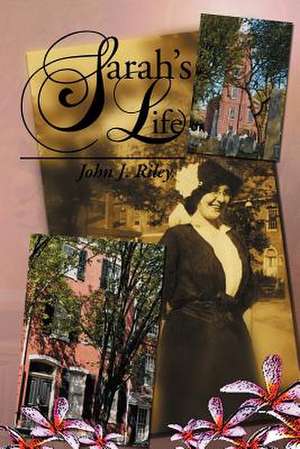 Sarah's Life de John J. Riley