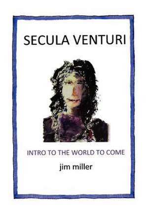 Secula Venturi de Jim Miller