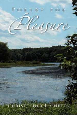 Poetry for Pleasure de Christopher J. Chetta