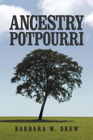 Ancestry Potpourri de Barbara M. Drew