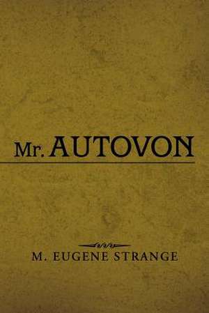 Mr. Autovon de M. Eugene Strange