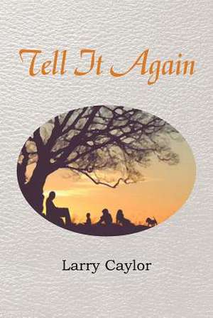 Tell It Again de Larry Caylor