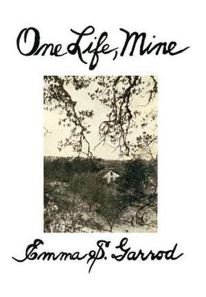 One Life, Mine de Emma S. Garrod