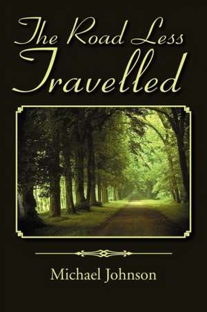 The Road Less Travelled de Michael Johnson