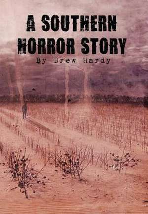 A Southern Horror Story de Drew Hardy