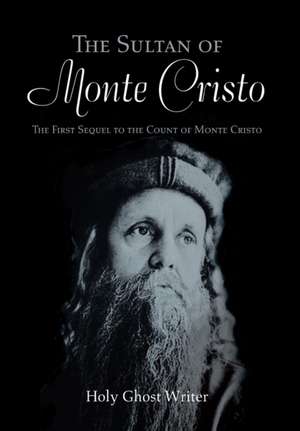 The Sultan of Monte Cristo de Holy Ghost Writer