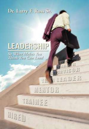 Leadership de Larry F. Sr. Ross