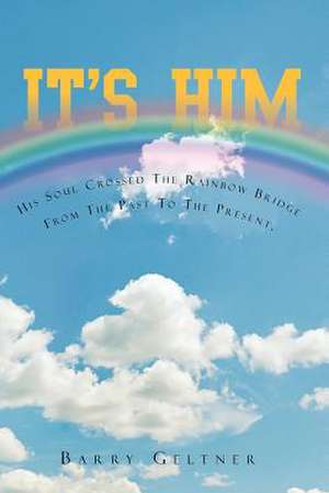 It's Him! de Barry Geltner