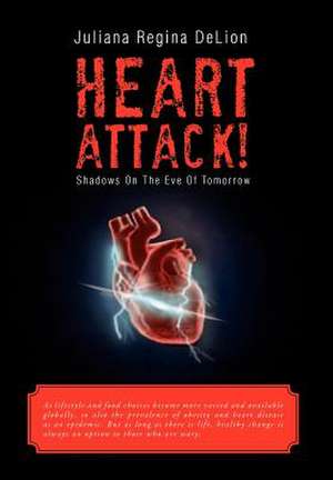 Heart Attack! de Juliana Regina Delion