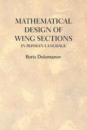 Mathematical Design of Wing Sections de Boris Dolomanov