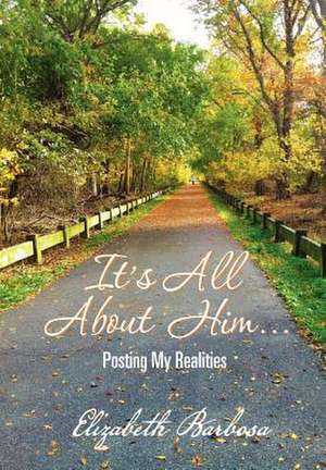 It's All about Him... de Elizabeth Barbosa