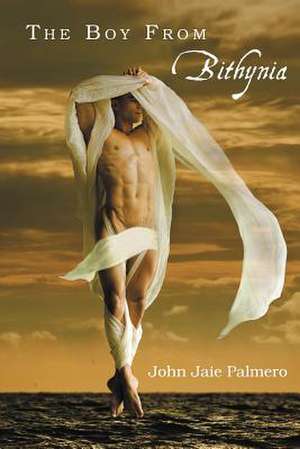 The Boy from Bithynia de John Jaie Palmero