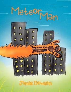 Meteor Man de Jonas Dowson