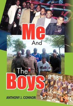 Me and the Boys de Anthony J. Connor