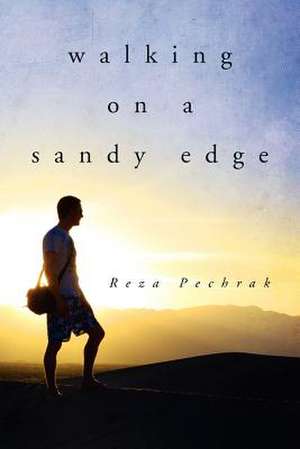 Walking on a Sandy Edge de Reza Pechrak