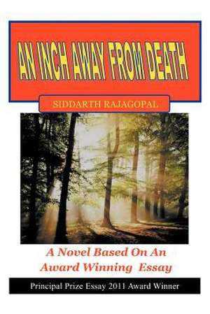 An Inch Away from Death de Siddarth Rajagopal