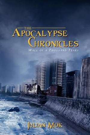 The Apocalypse Chronicles de Julian Mok