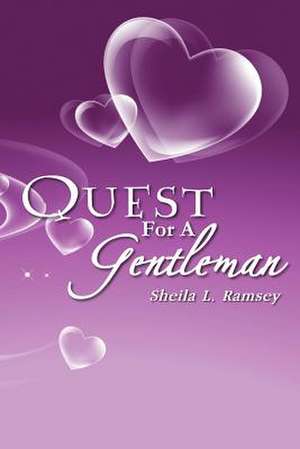 Quest for a Gentleman de Sheila L. Ramsey