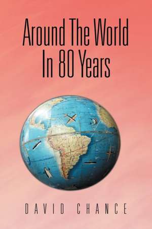 Around The World In 80 Years de David Chance