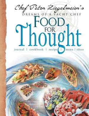 Food for Thought de Chef Peter Ziegelmeier