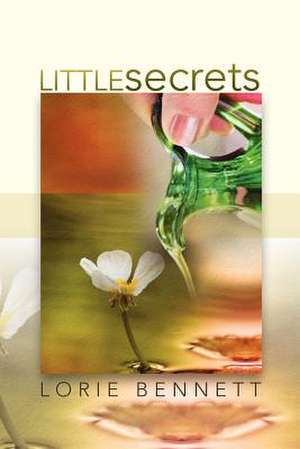 Little Secrets de Lorie Bennett