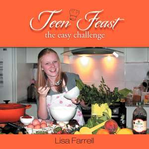 Teen Feast, the Easy Challenge de Lisa Farrell