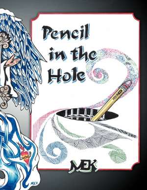 Pencil in the Hole de Mek