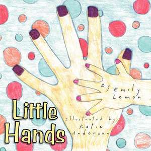 Little Hands de Emily Lemon