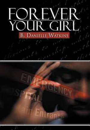 Forever Your Girl de B. Danielle Watkins