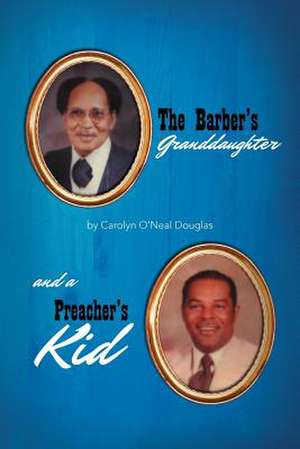 The Barber's Granddaughter, and a Preacher's Kid de Carolyn O. Douglas