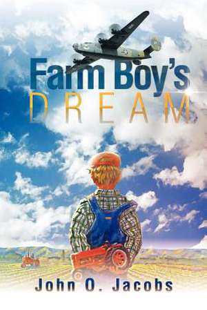 Farm Boy's Dream de John O. Jacobs