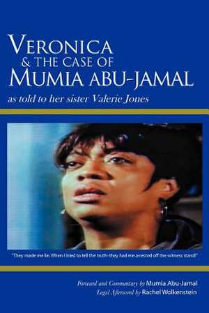 Veronica & the Case of Mumia Abu-Jamal de Valerie Jones