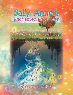 Sally-Anne's Enchanted Encounter de Veronica Whitely